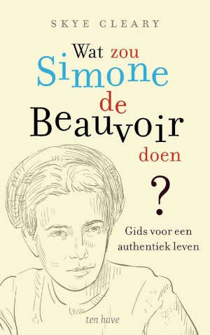 Skye Cleary Wat zou Simone de Beauvoir doen recensie