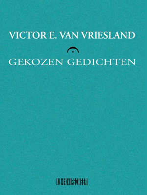 Victor E. van Vriesland Gekozen gedichten Recensie