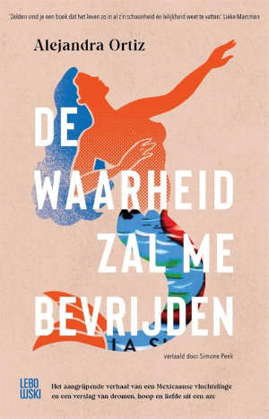 Alejandra Ortiz De waarheid zal me bevrijden Recensie