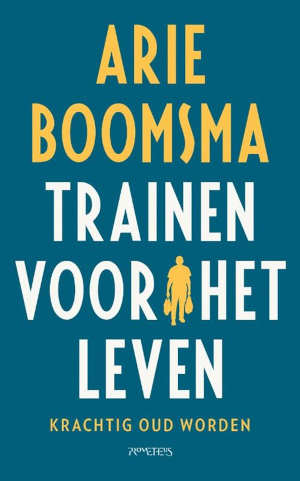 Arie Boomsma Trainen voor het leven Recensie