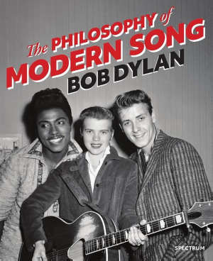 Bob Dylan The Philosophy of Modern Song Recensie