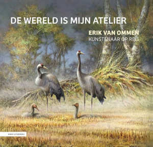 Erik van Ommen De wereld is mijn atelier Recensie