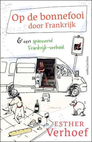 Esther Verhoef Op de bonnefooi door Frankrijk Recensie