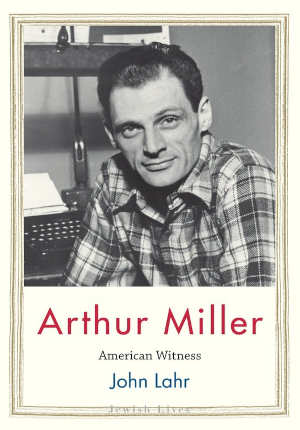 John Laher Arthur Miller Biography Jewish Lives