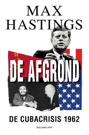 Max Hastings De afgrond De Cubacrisis 1962 Recensie