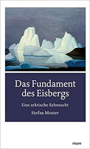 Stefan Moster Das Fundement des Eisbergs Noordpool reisverhalen
