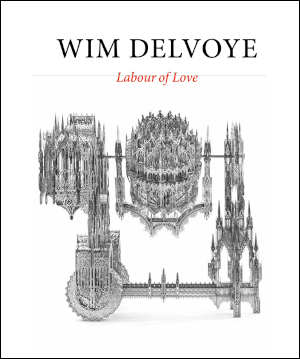 Wim Delvoye Labour of Love boek en tentoonstelling