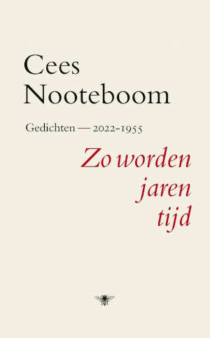 Cees Nooteboom Zo worden jaren tijd Gedichten 2022-1953 Recensie