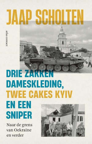 Jaap Scholten Drie zakken dameskleding, twee cakes Kyiv en een sniper Recensie