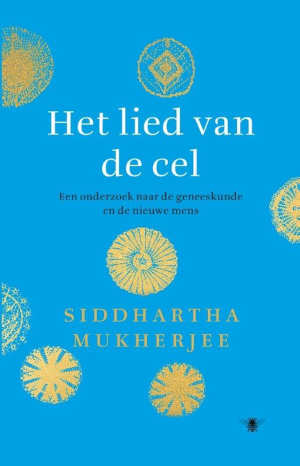 Siddhartha Mukherjee Het lied van de cel Recensie