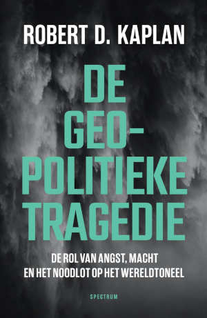 Robert D. Kaplan De geopolitieke tragedie Recensie