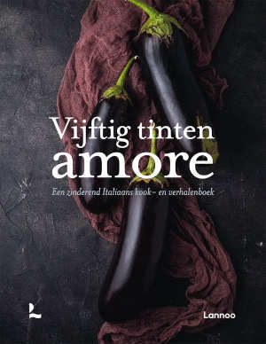 Stefaan Daeninck Debbie Brackez Vijftig tinten amore Italiaans kookboek