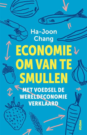 Ha-Joon Chang Economie om van te smullen recensie