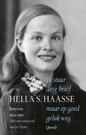 Hella S. Haasse Ik stuur deze brief maar op goed geluk weg Brieven 1939-1950