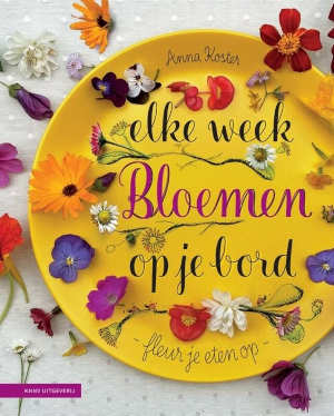 Anna Koster Elke week bloemen op je bord kookboek