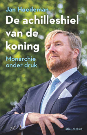 Jan Hoedeman De achilleshiel van de koning Boek over koning Willem Alexander