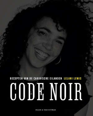 Lelani Lewis Code noir Recepten van de Caribische eilanden kookboek