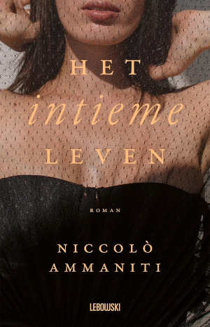 Niccolò Ammaniti Het intieme leven recensie