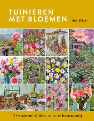 Silvia Dekker Tuinieren met bloemen tuinboek