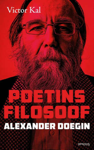 Victor Kal Poetins filosoof Alexander Doegin recensie