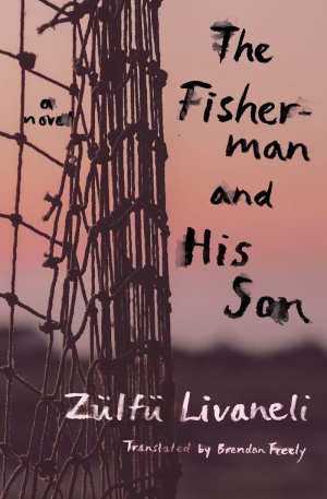 Zülfü Livaneli The Fisherman and His Son Roman uit Turkije