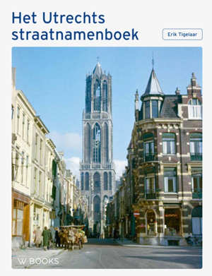 Erik Tigelaar Het Utrechts straatnamenboek recensie