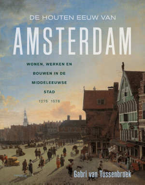 Gabri van Tussenbroek De houten eeuw van Amsterdam recensie