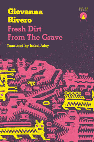 Giovanna Rivero Fresh Dirt from the Grave Roman uit Bolivia