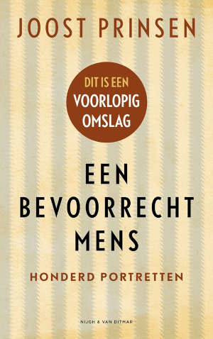 Joost Prinsen Een bevoorrecht mens portretten recensie