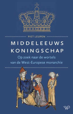 Piet Leupen Middeleeuws koningschap recensie