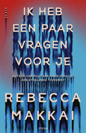 Rebecca Makkai Ik heb een paar vragen voor je recensie