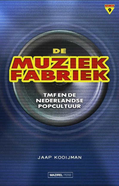 Jaap Kooijman De muziekfabriek boek over TMF recensie