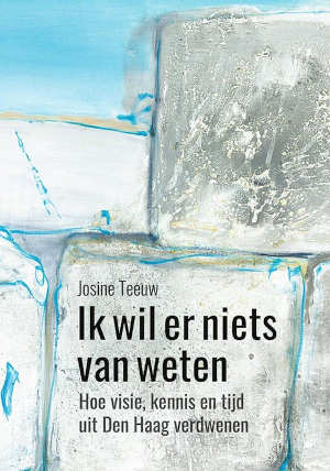 Josine Teeuw Ik wil er niets van weten recensie