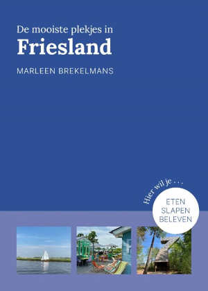 Marleen Brekelmans De mooiste plekjes in Friesland reisgids