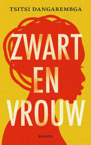 Tsitsi Dangarembga Zwart en vrouw recensie