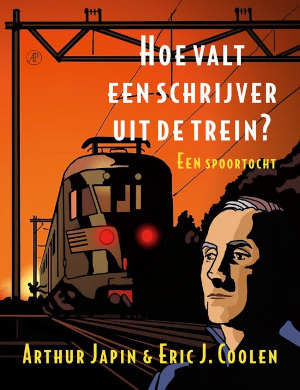 Arthur Japin en Eric J. Coolen Hoe valt een schrijver uit de trein recensie