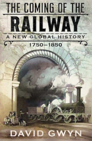 David Gwyn The Coming of the Railway recensie