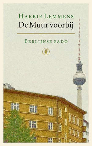 Harrie Lemmens De Muur voorbij boek over Berlijn recensie