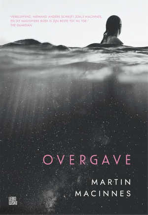 Martin MacInnes Overgave recensie