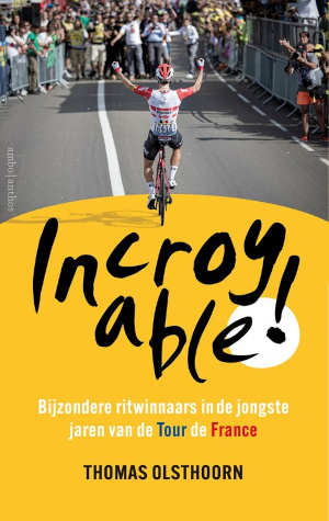 Thomas Olsthoorn Incroyable boek over de Tour de France recensie