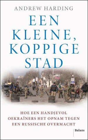 Andrew Harding Een kleine koppige stad recensie