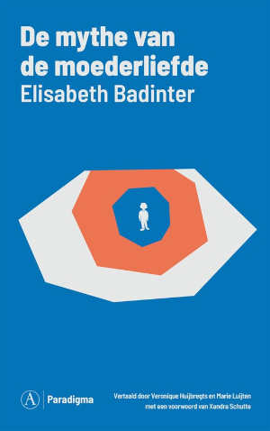 Elisabeth Badinter De mythe van moederliefde recensie