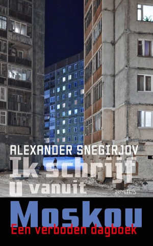 Alexander Snegirjov Ik schrijf u vanuit Moskou recensie
