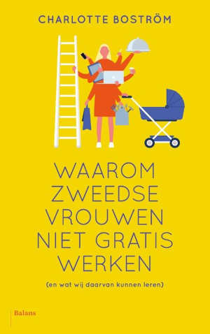 Charlotte Boström Waarom Zweedse vrouwen niet gratis werken recensie