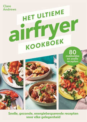 Clare Andrews Het ultieme airfryer kookboek recensie