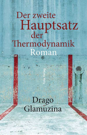 Drago Glamuzina Der zweite Hauptsatz der Thermodynamik Kroatische roman