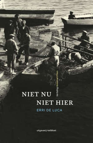 Erri De Luca Niet nu niet hier recensie