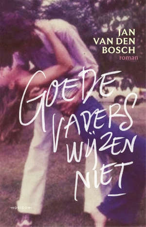 Jan Van den Bosch Goede vaders wijzen niet recensie