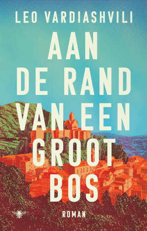 Leo Vardiashvili Aan de rand van een groot bos recensie