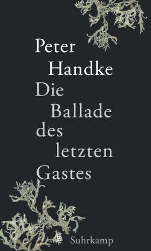 Peter Handke Die Ballade des letzten Gastes recensie